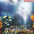 D Mike Rowland  - Arc-en-Ciel: The Healing (. ) / New Age, Romantic Music, Relaxation (Jewel Case)